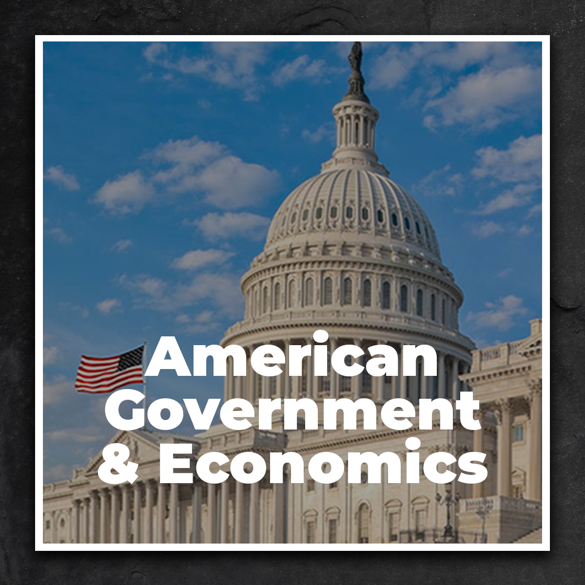 American Government & Economics for High School (Coming Soon)